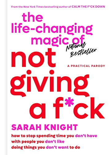 The Life-Changing Magic of Not Giving a F*ck: How to Stop Spending Time You Don't Have with People You Don't Like Doing Things You Don't Want to Do (A No F*cks Given Guide) - 5017