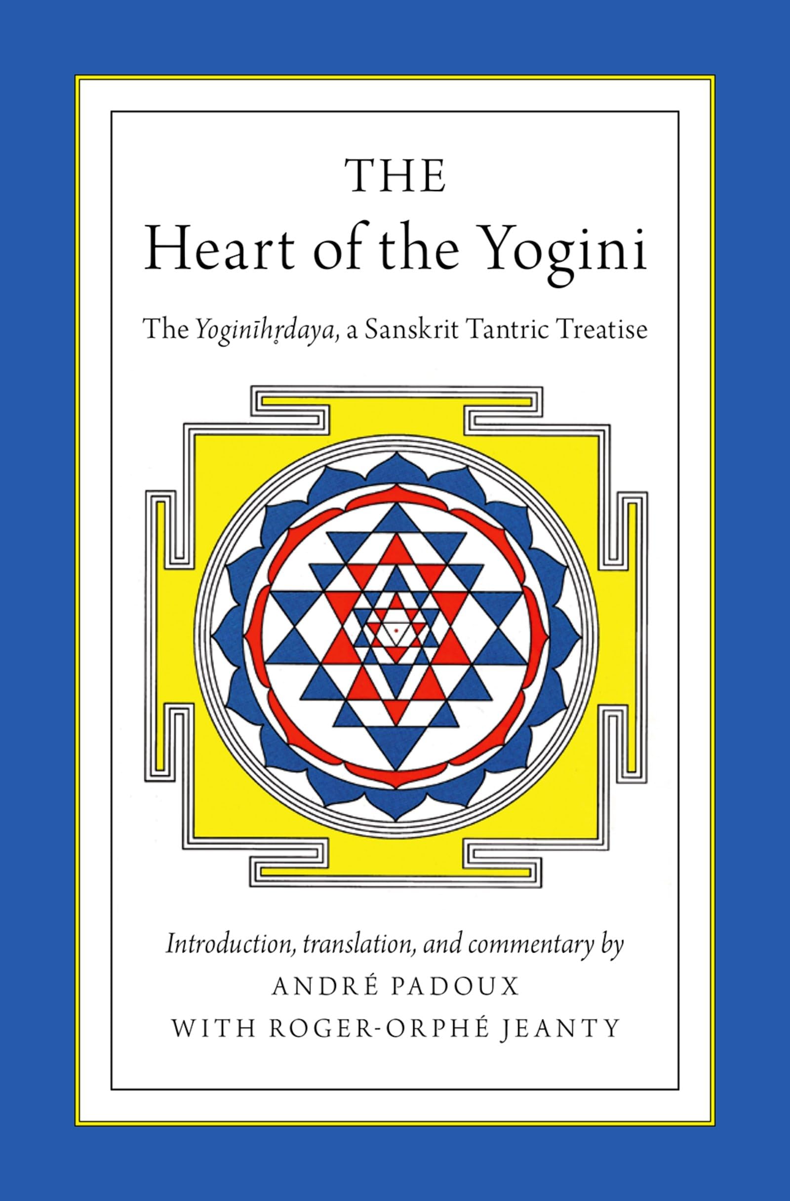 The Heart of the Yogini: The Yoginihrdaya, a Sanskrit Tantric Treatise - 8445