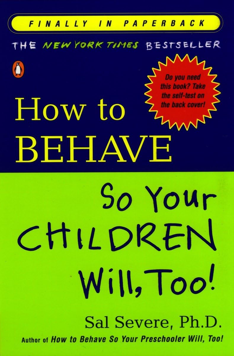 How to Behave So Your Children Will, Too! - 8283