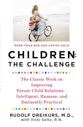 Children: The Challenge : The Classic Work on Improving Parent-Child Relations--Intelligent, Humane & Eminently Practical - 5181