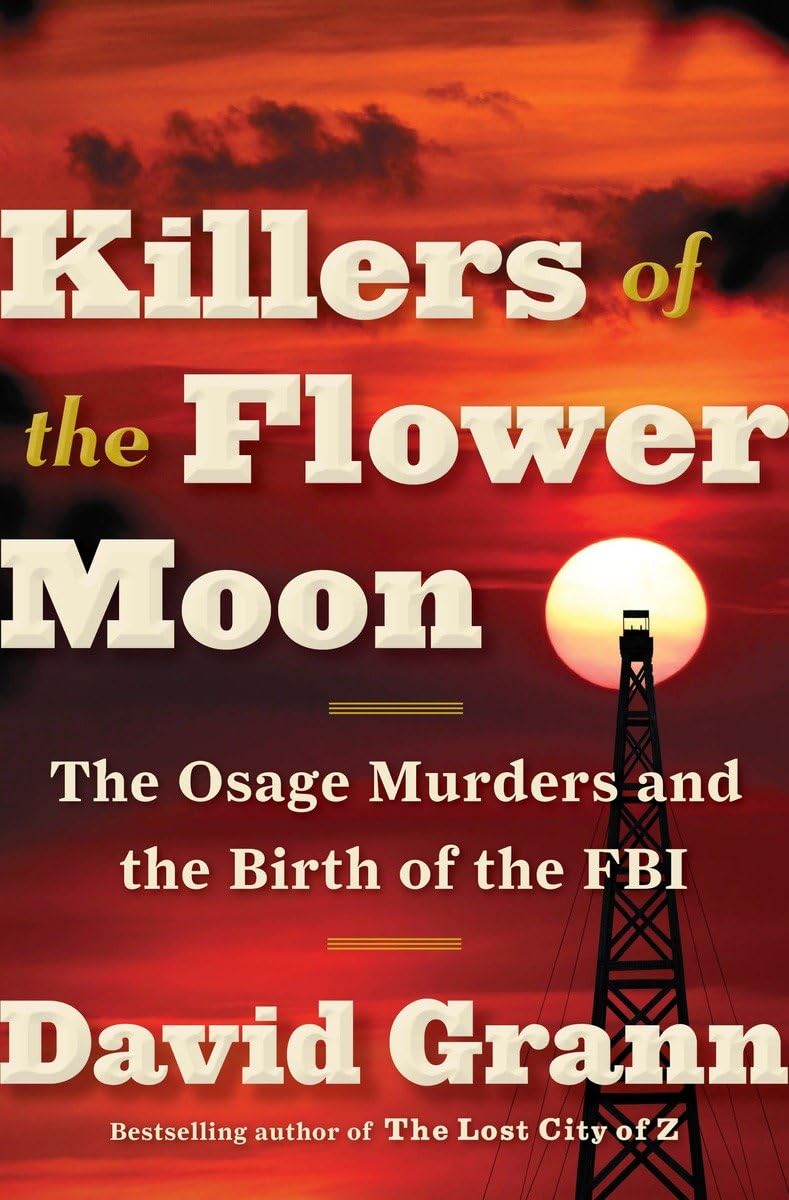 Killers of the Flower Moon: The Osage Murders and the Birth of the FBI - 2511