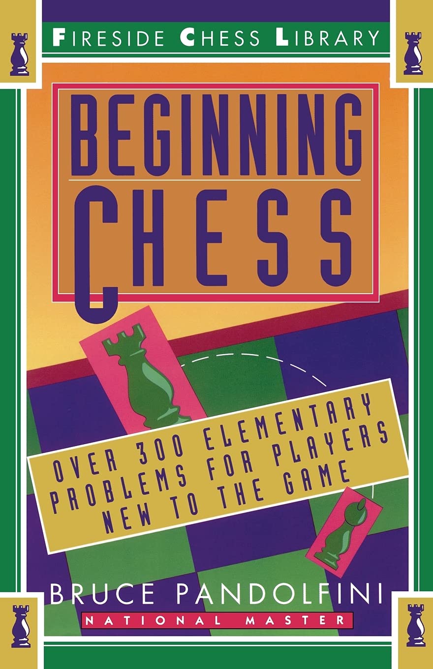 Beginning Chess: Over 300 Elementary Problems for Players New to the Game - 3666