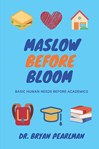 Maslow Before Bloom: Basic Human Needs Before Academics - 3931