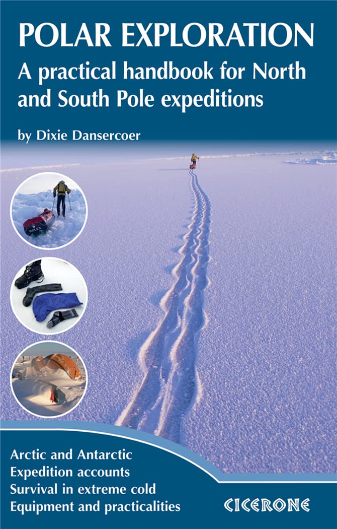 Polar Exploration: A practical handbook for North and South Pole expeditions - 4638