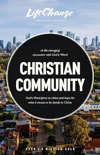 Christian Community: A Bible Study on Being Part of God’s Family (LifeChange)