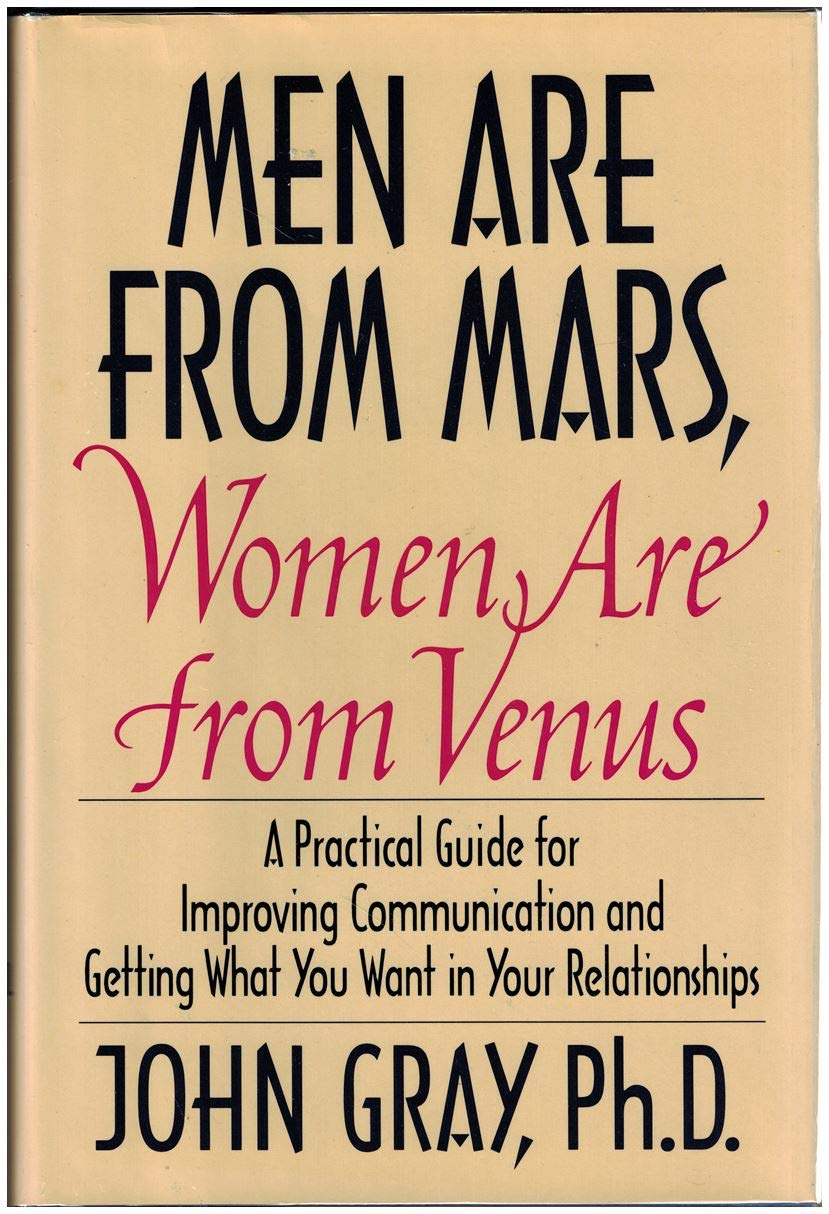 Men Are from Mars, Women Are from Venus: A Practical Guide for Improving Communication and Getting What You Want in Your Relationships - 937