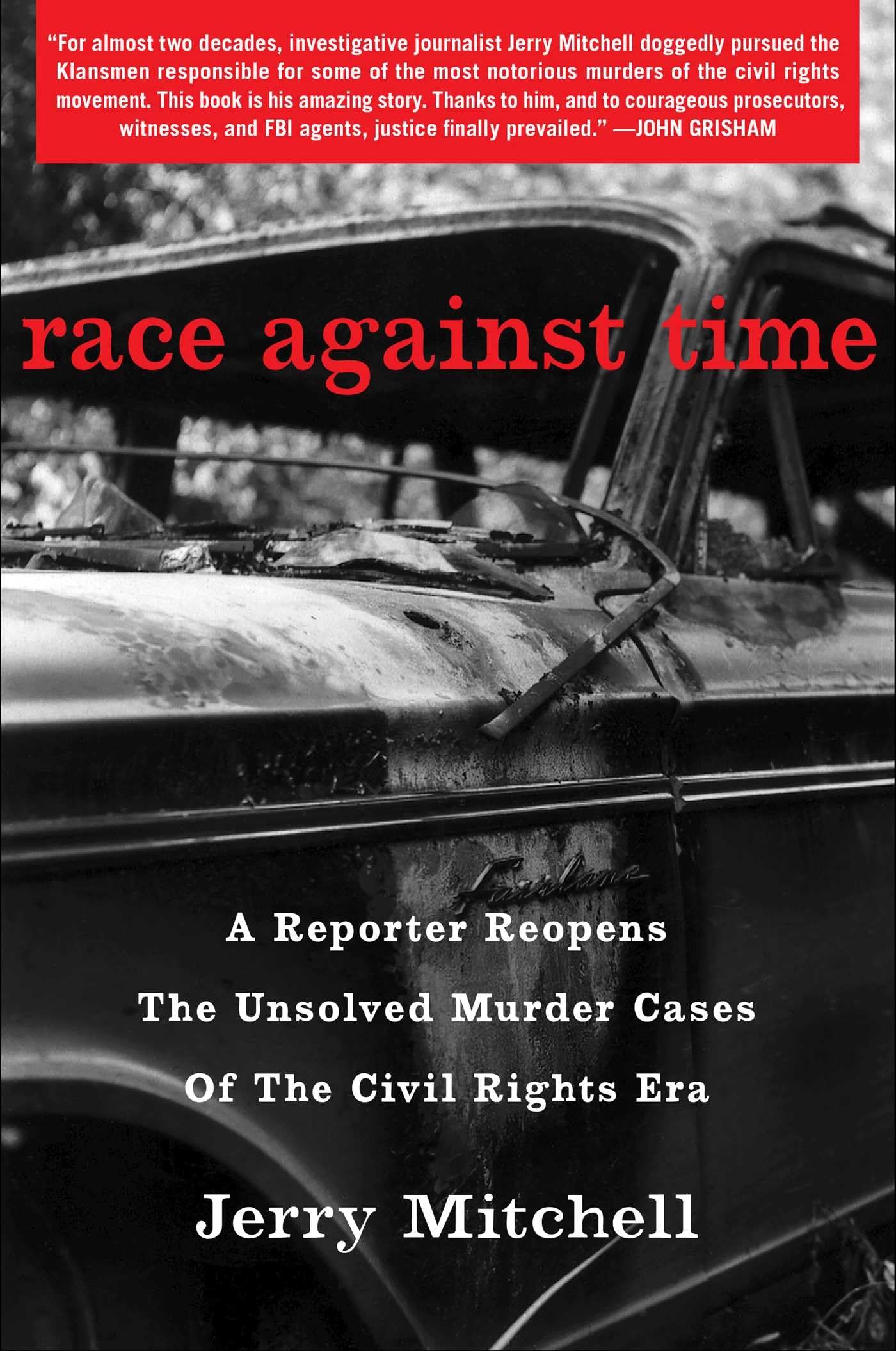 Race Against Time: A Reporter Reopens the Unsolved Murder Cases of the Civil Rights Era - 3265