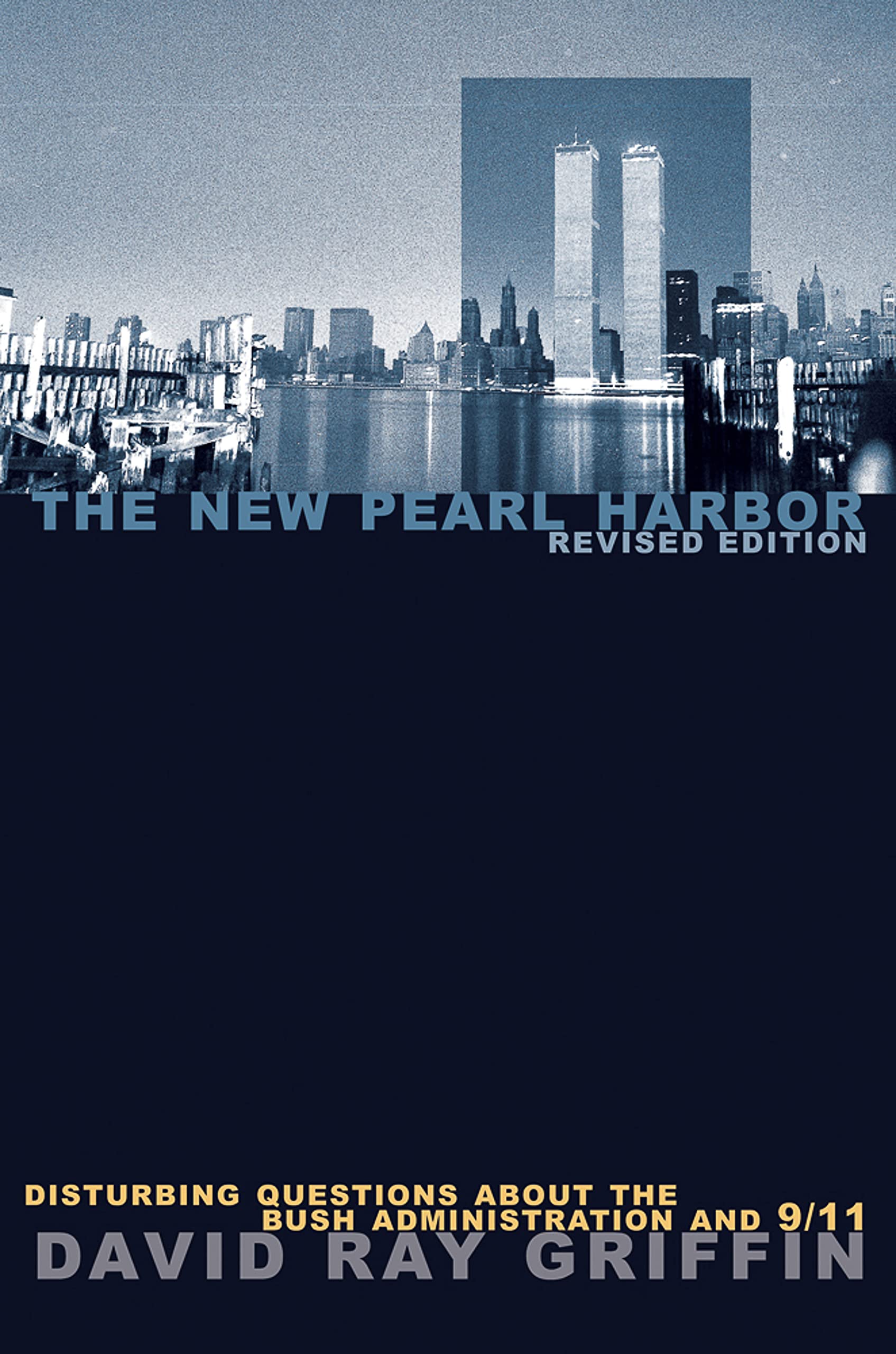 The New Pearl Harbor: Disturbing Questions about the Bush Administration and 9/11 - 8303