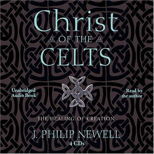 Christ of the Celts: Healing of Creation (Unabridged Audio) - 8665