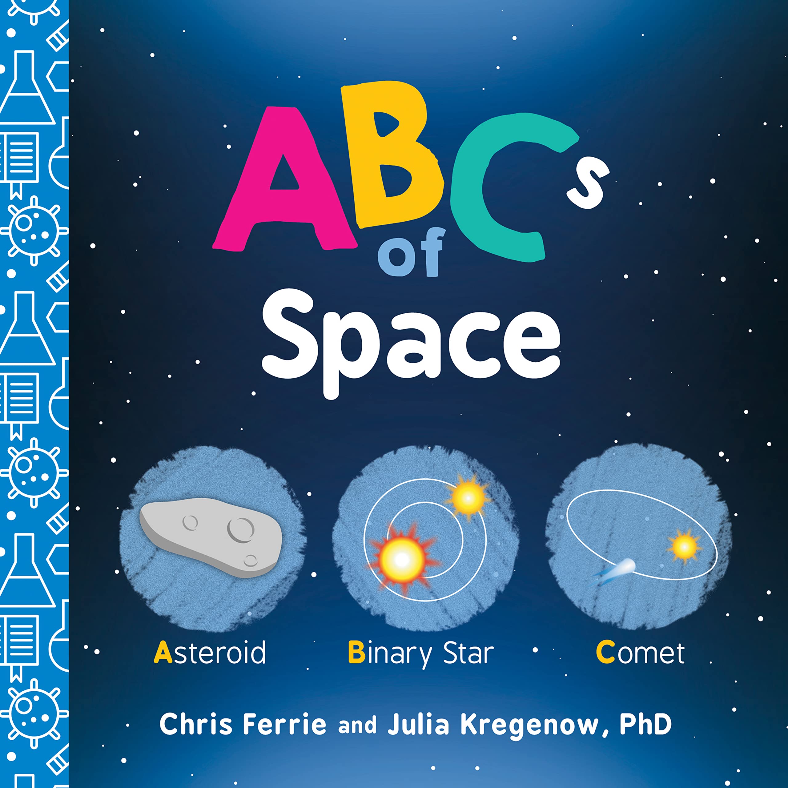 ABCs of Space: Explore Astronomy, Space, and our Solar System with this Essential STEM Board Book for Kids (Science Gifts for Kids) (Baby University) - 6434