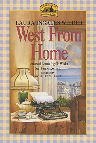 West from Home: Letters of Laura Ingalls Wilder, San Francisco, 1915 - 5966