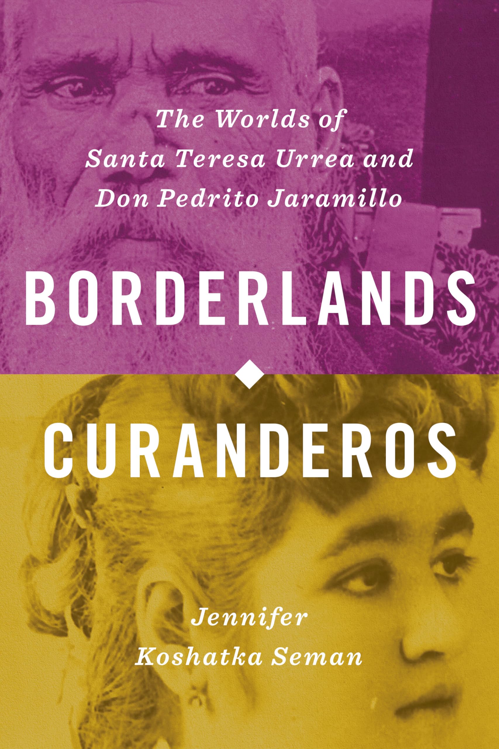 Borderlands Curanderos: The Worlds of Santa Teresa Urrea and Don Pedrito Jaramillo - 175