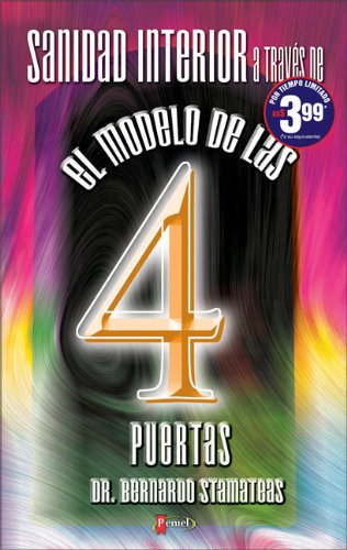 Sanidad interior a traves del modelo de las 4 puertas/ Interior Sanity Through the Model of the 4 Doors (Spanish Edition)