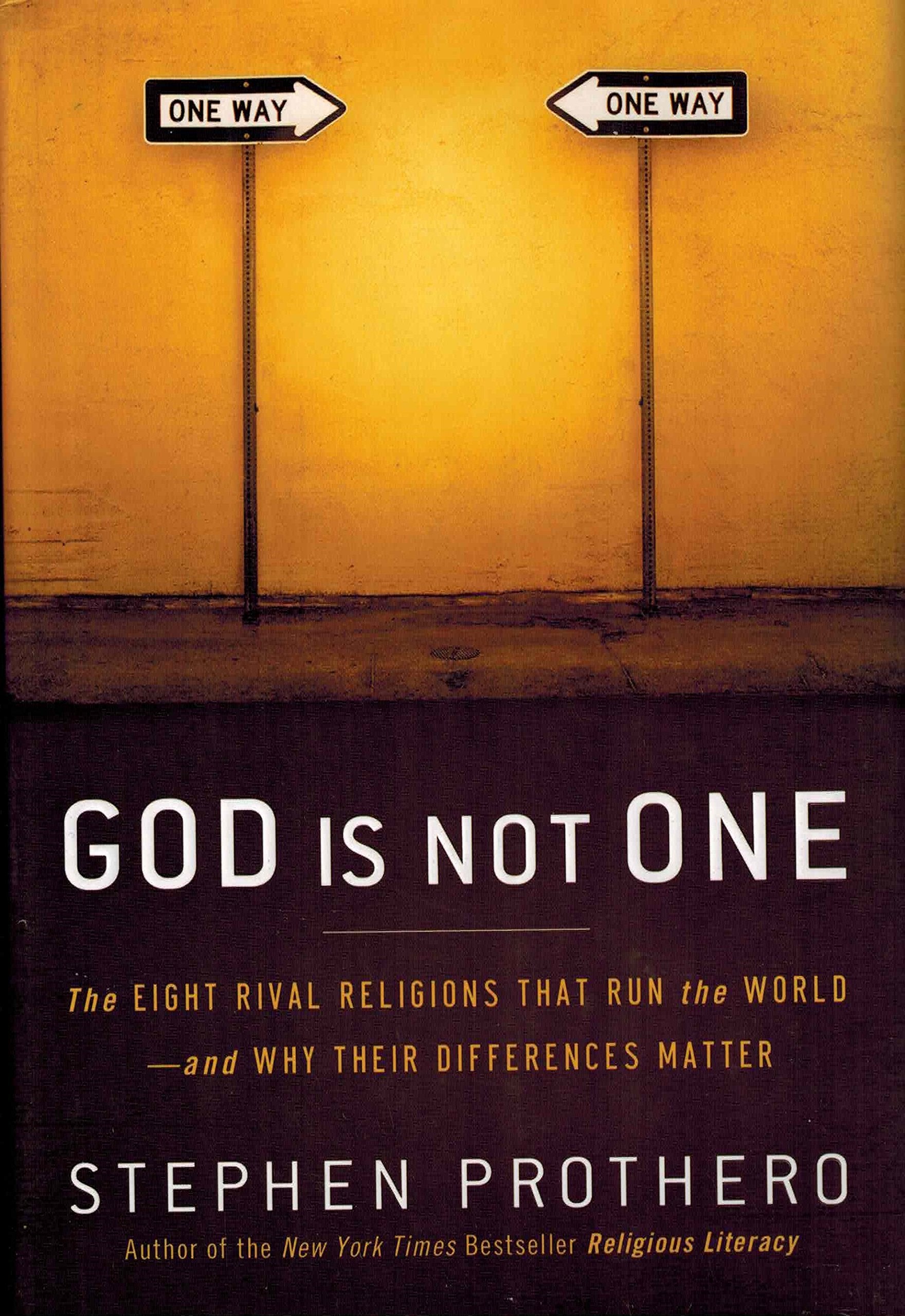 God Is Not One: The Eight Rival Religions That Run the World--and Why Their Differences Matter - 6001