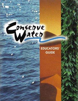 Conserve Water Educators' Guide: Water Conservation Activities & Case Studies - 1421