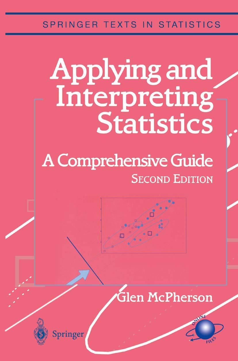 Applying and Interpreting Statistics: A Comprehensive Guide (Springer Texts in Statistics) - 4566