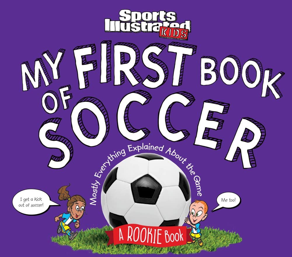 My First Book of Soccer: A Rookie Book (A Sports Illustrated Kids Book) (Sports Illustrated Kids Rookie Books) - 1953