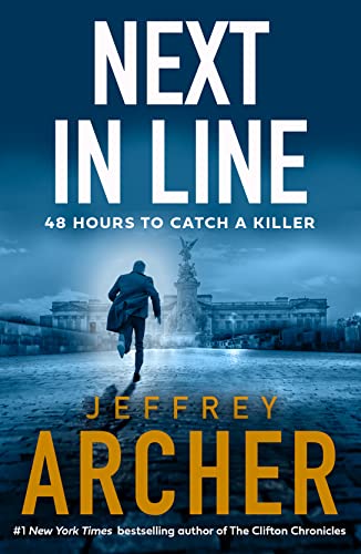 Next in Line: The rollercoaster thriller from the author of the Clifton Chronicles and Kane & Abel (William Warwick Novels) - 7649