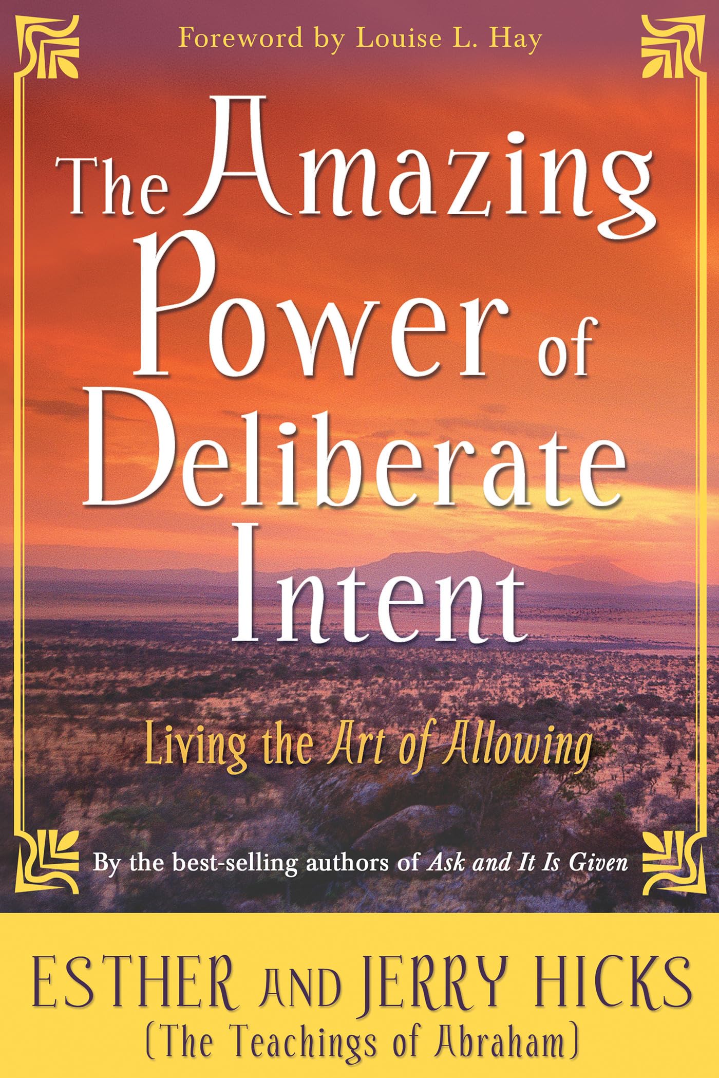 The Amazing Power of Deliberate Intent: Living the Art of Allowing - 7987