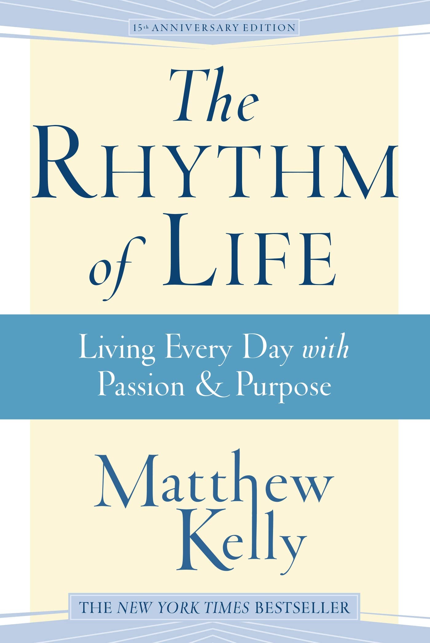 The Rhythm of Life: Living Every Day with Passion & Purpose - 6876