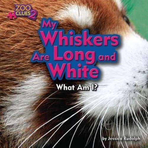 My Whiskers Are Long and White: Red Panda (Zoo Clues 2) - 1197