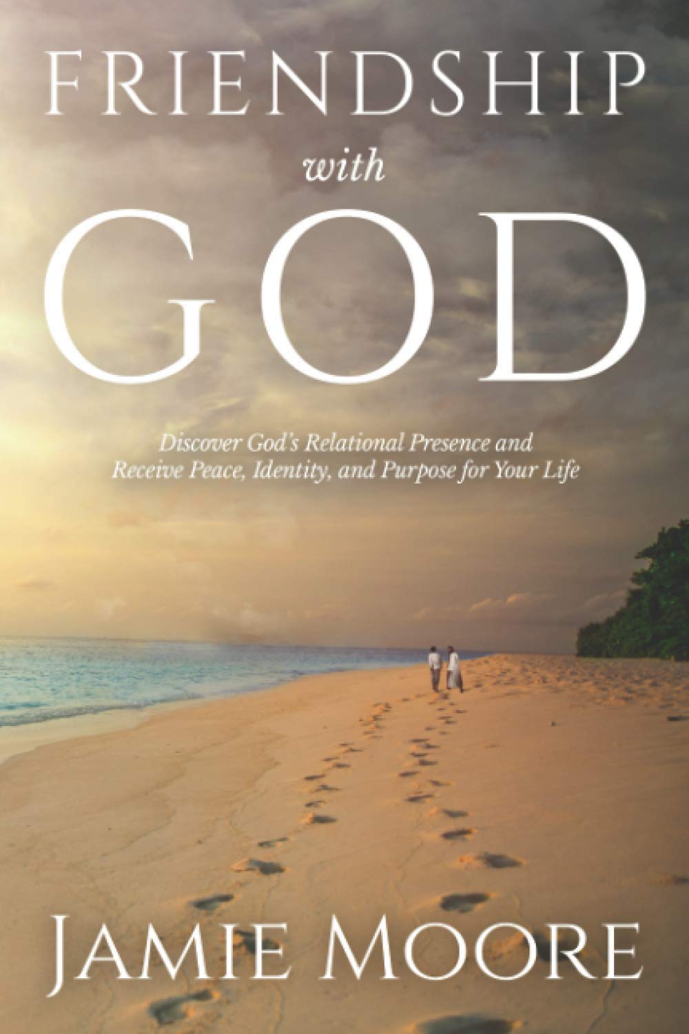 Friendship with God: Discover God's Relational Presence and Receive Peace, Identity, and Purpose for Your Life - 3390