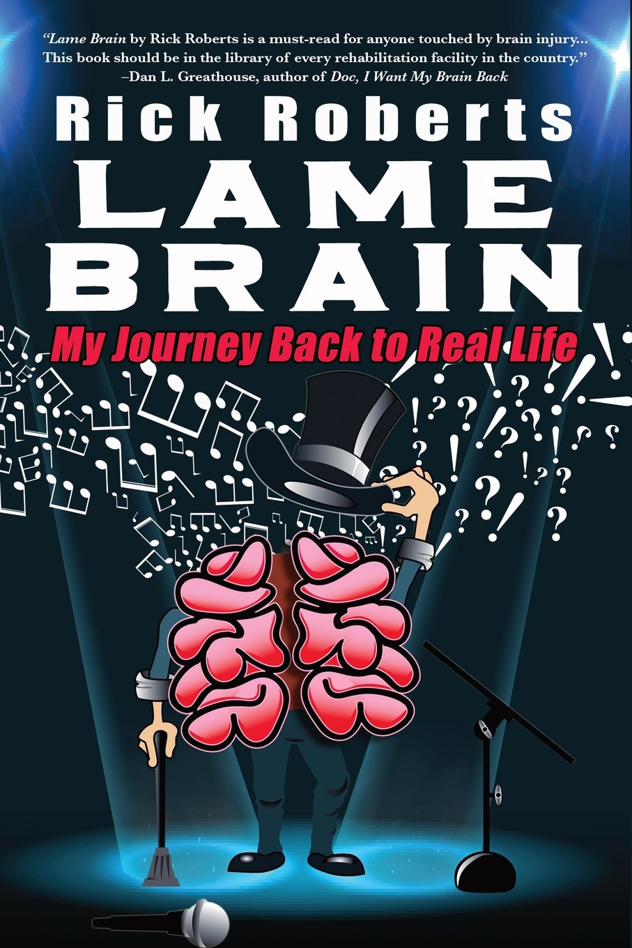 Lame Brain: My Journey Back to Real Life - 9644