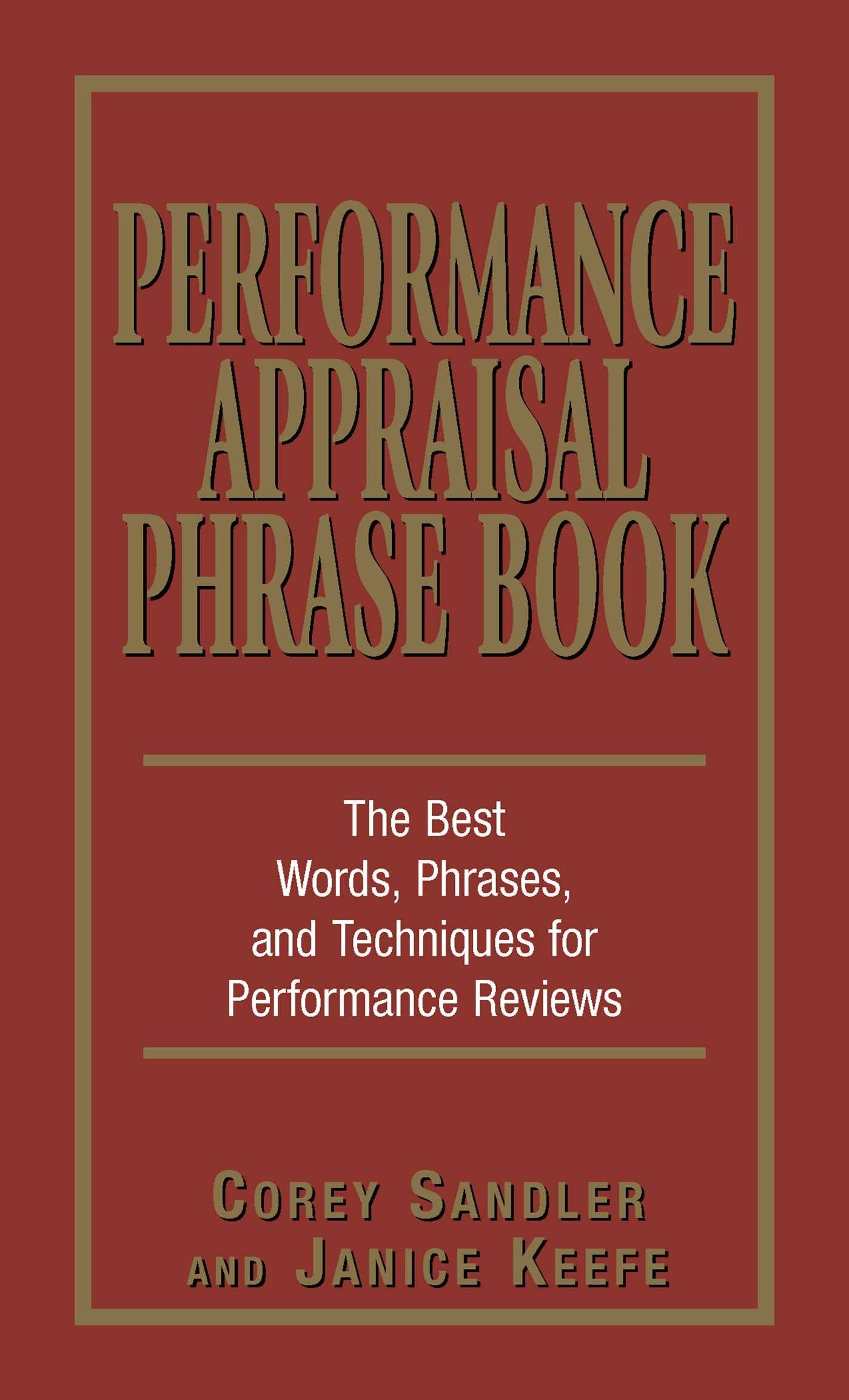 Performance Appraisal Phrase Book: The Best Words, Phrases, and Techniques for Performance Reviews - 6025