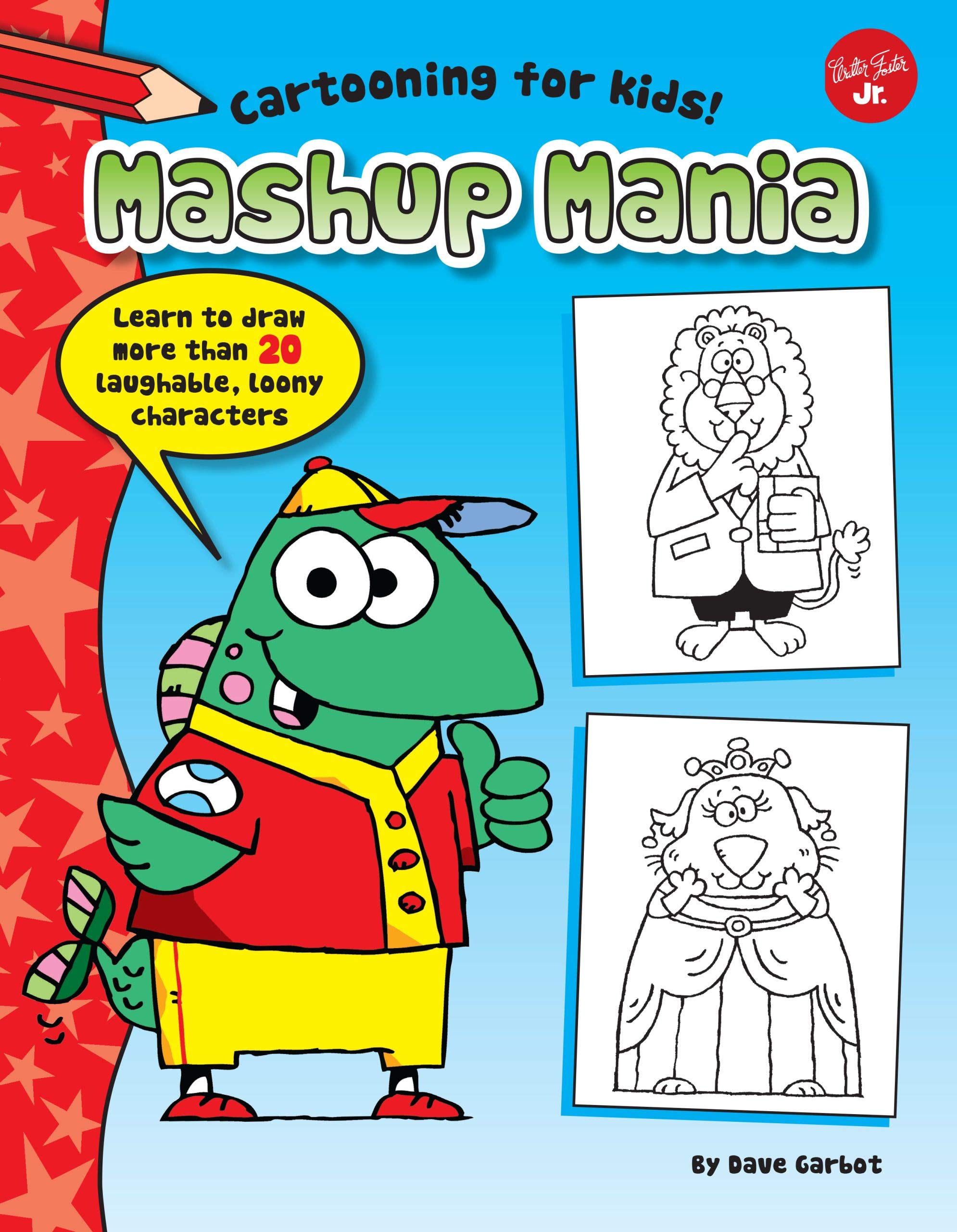 Mashup Mania: Learn to draw more than 20 laughable, loony characters (Cartooning for Kids) - 6465