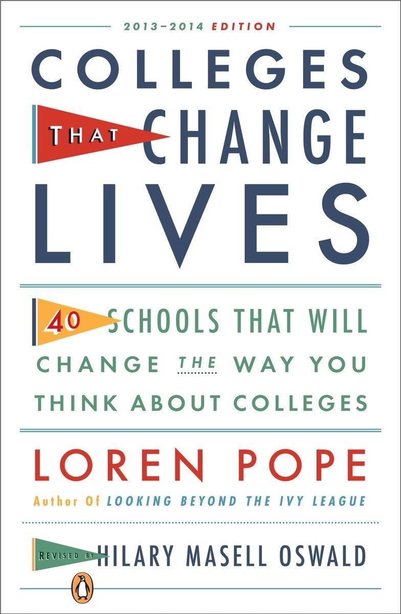 Colleges That Change Lives: 40 Schools That Will Change the Way You Think About Colleges - 9820