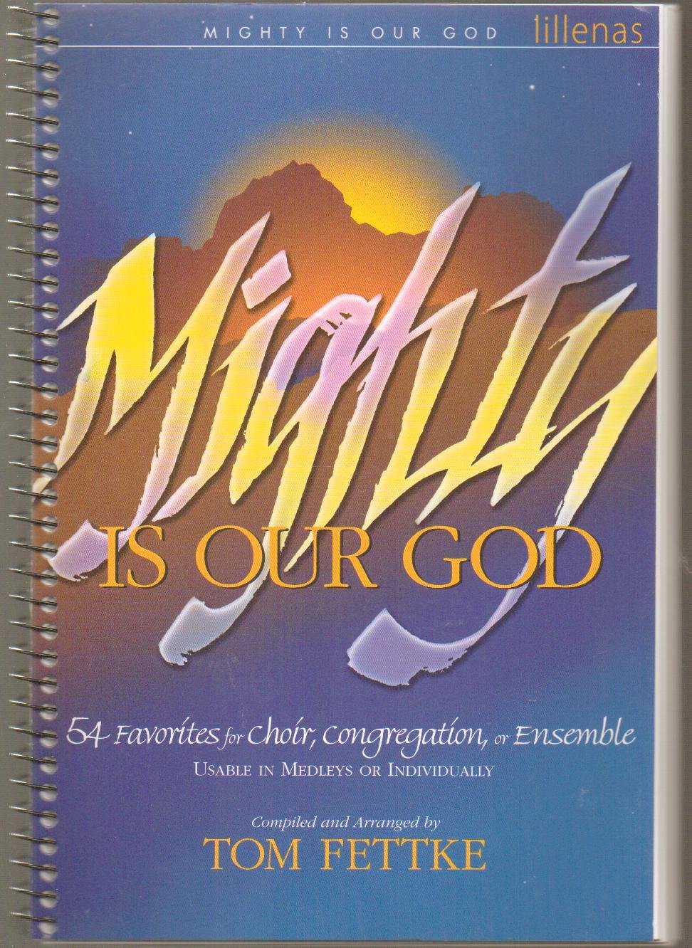 Mighty Is Our God: 54 Favorites for Choir, Congregation or Ensemble - 2357