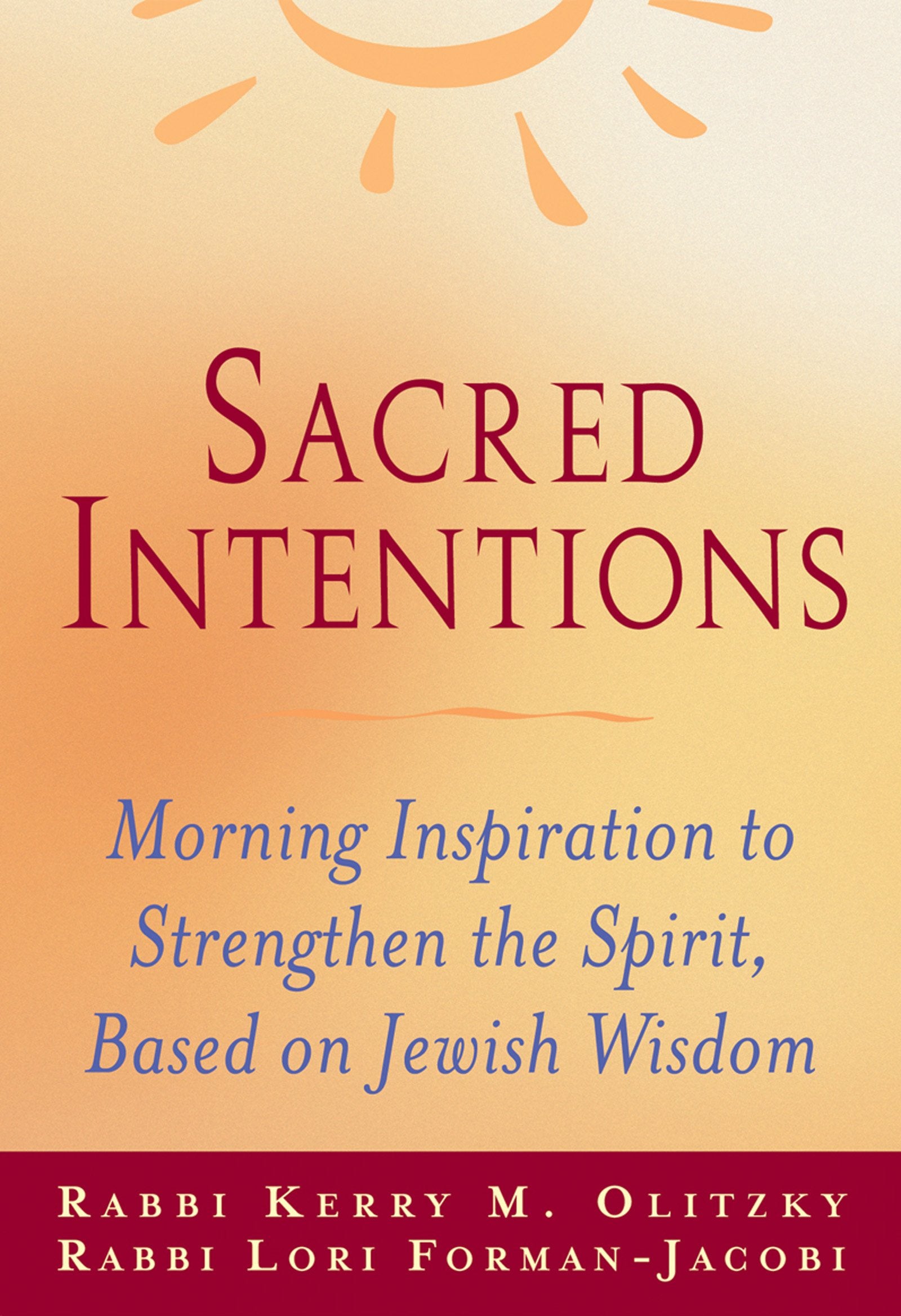 Sacred Intentions: Morning Inspiration to Strengthen the Spirit Based on the Jewish Wisdom Tradition - 4154