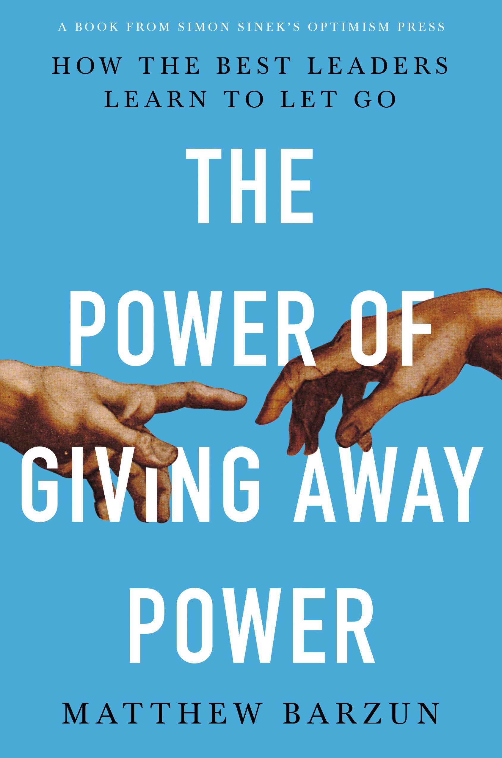 The Power of Giving Away Power: How the Best Leaders Learn to Let Go - 3692