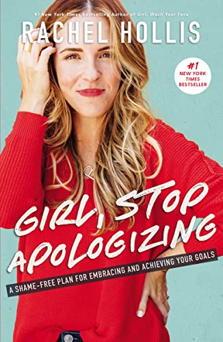 Girl, Stop Apologizing: A Shame-Free Plan for Embracing and Achieving Your Goals - 6766