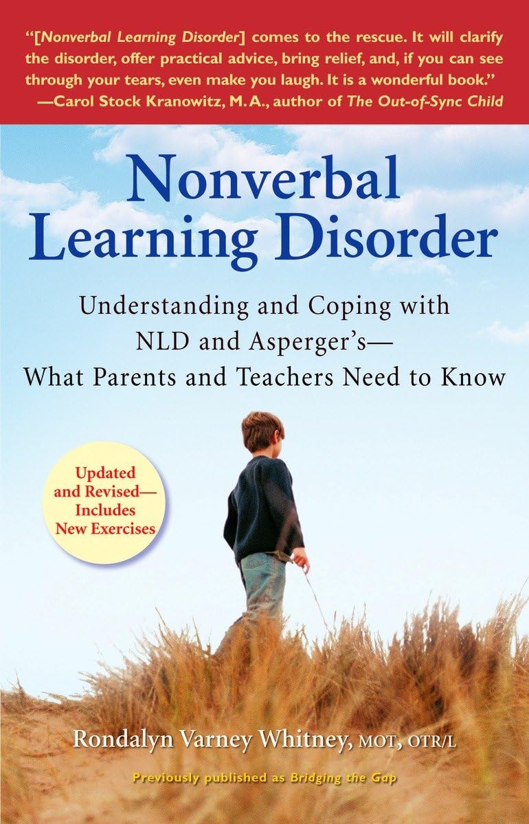 Nonverbal Learning Disorder: Understanding and Coping with NLD and Asperger's--What Parents and Teachers Need to Know - 5079