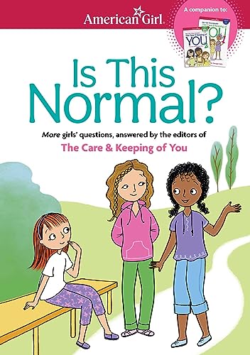 Is This Normal: MORE Girls' Questions, Answered by the Editors of The Care & Keeping of You (American Girl® Wellbeing) - 9546