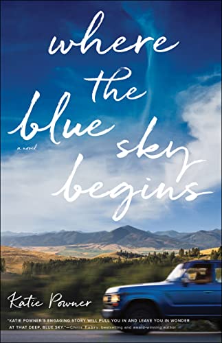 Where the Blue Sky Begins: (Small-Town Contemporary Christian Fiction about What Matters Most and Forgiveness) - 2679