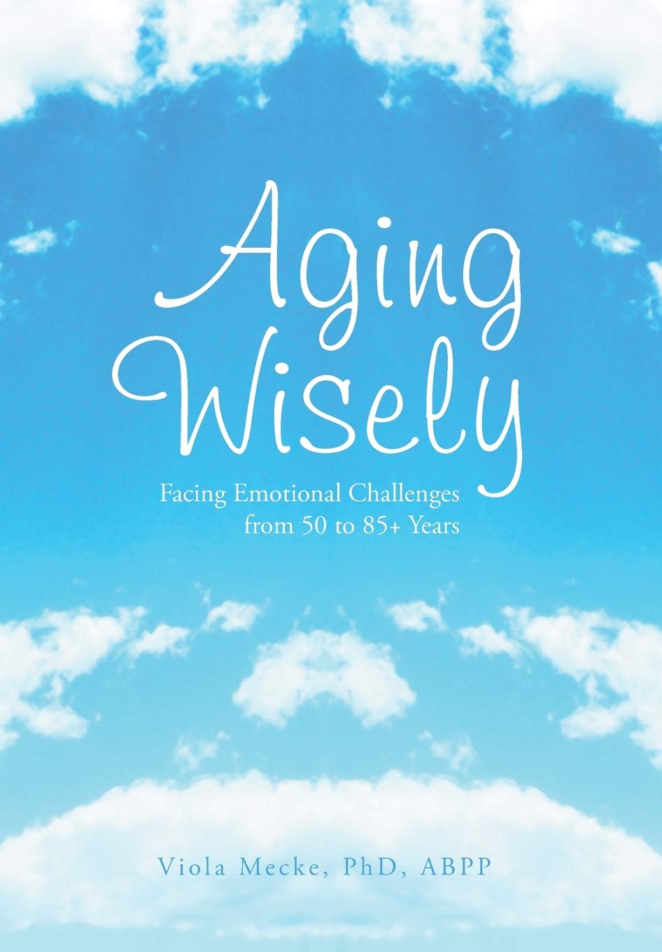 Aging Wisely: Facing Emotional Challenges from 50 to 85+ Years - 3574