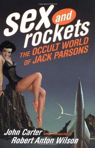 Sex and Rockets: The Occult World of Jack Parsons - 2971