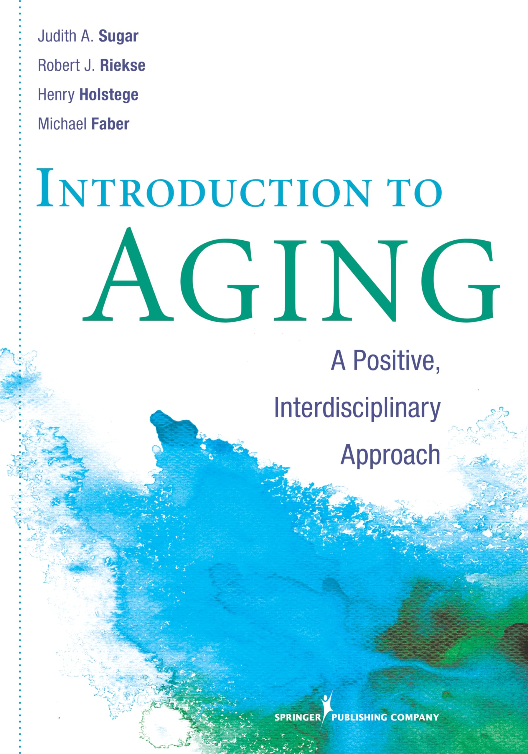 Introduction to Aging: A Positive, Interdisciplinary Approach - 4876