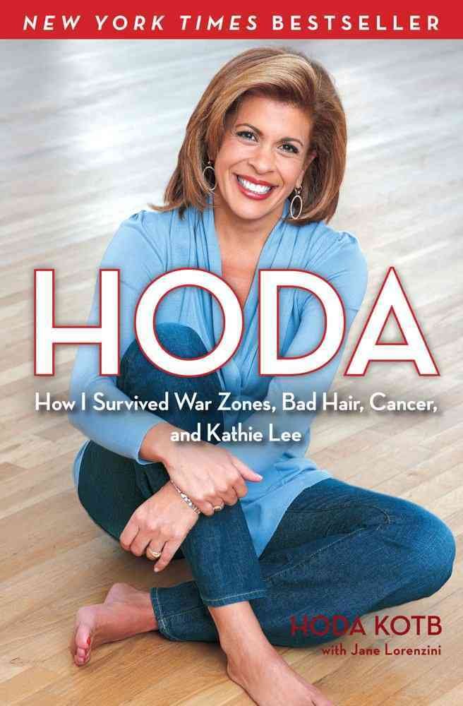 Hoda: How I Survived War Zones, Bad Hair, Cancer, and Kathie Lee - 3206