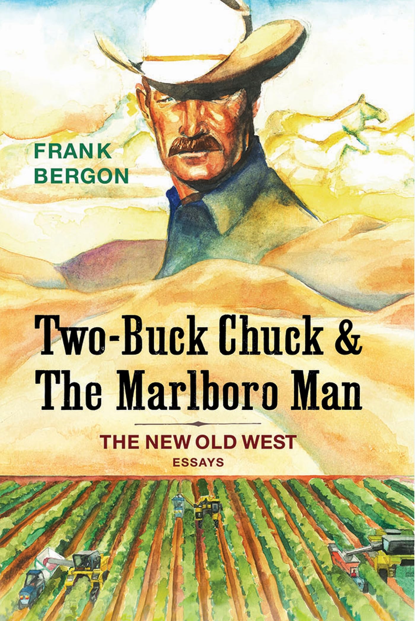 Two-Buck Chuck & The Marlboro Man: The New Old West (Volume 1) - 7299