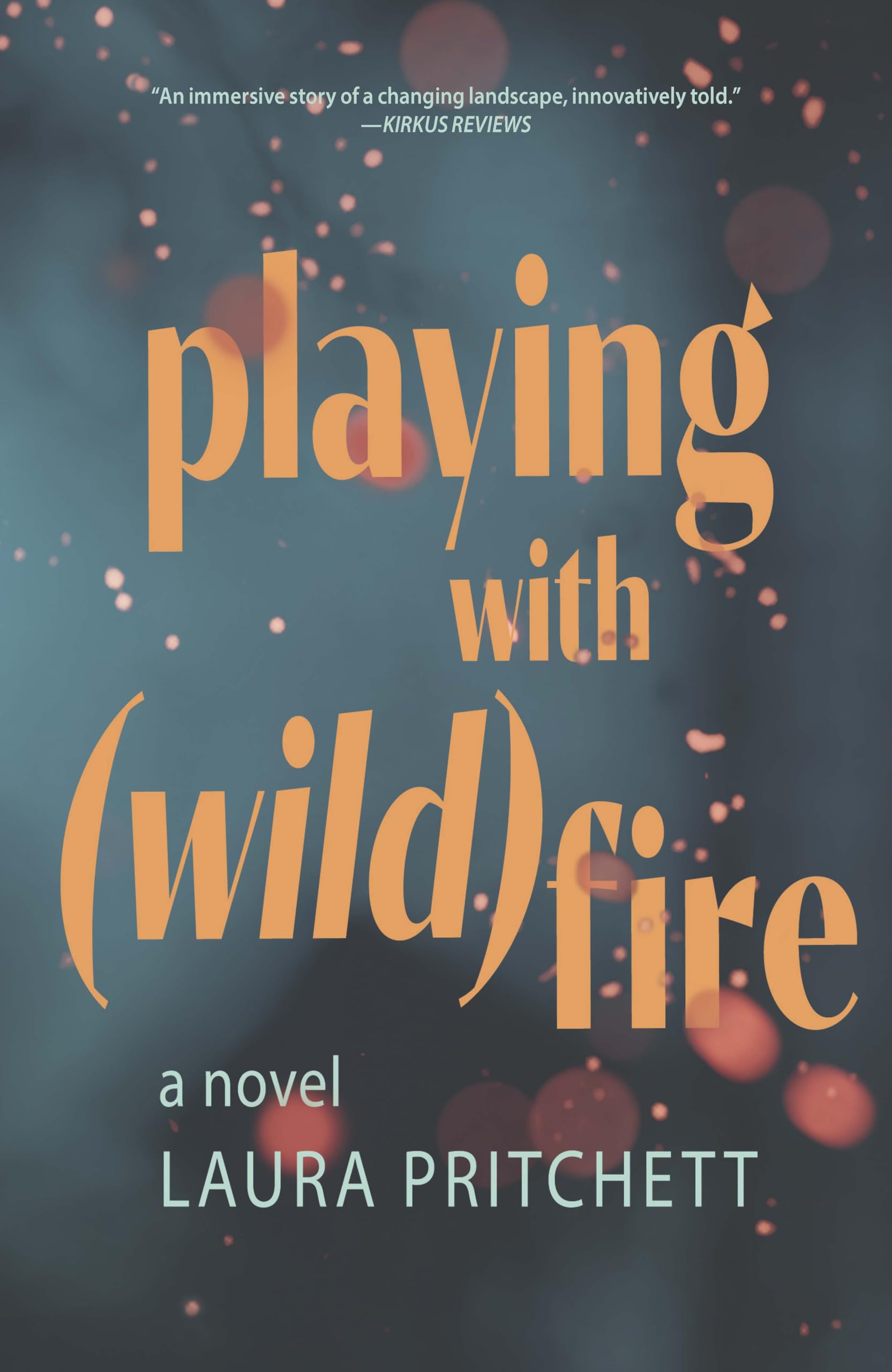 Playing with Wildfire: A Novel - 6192