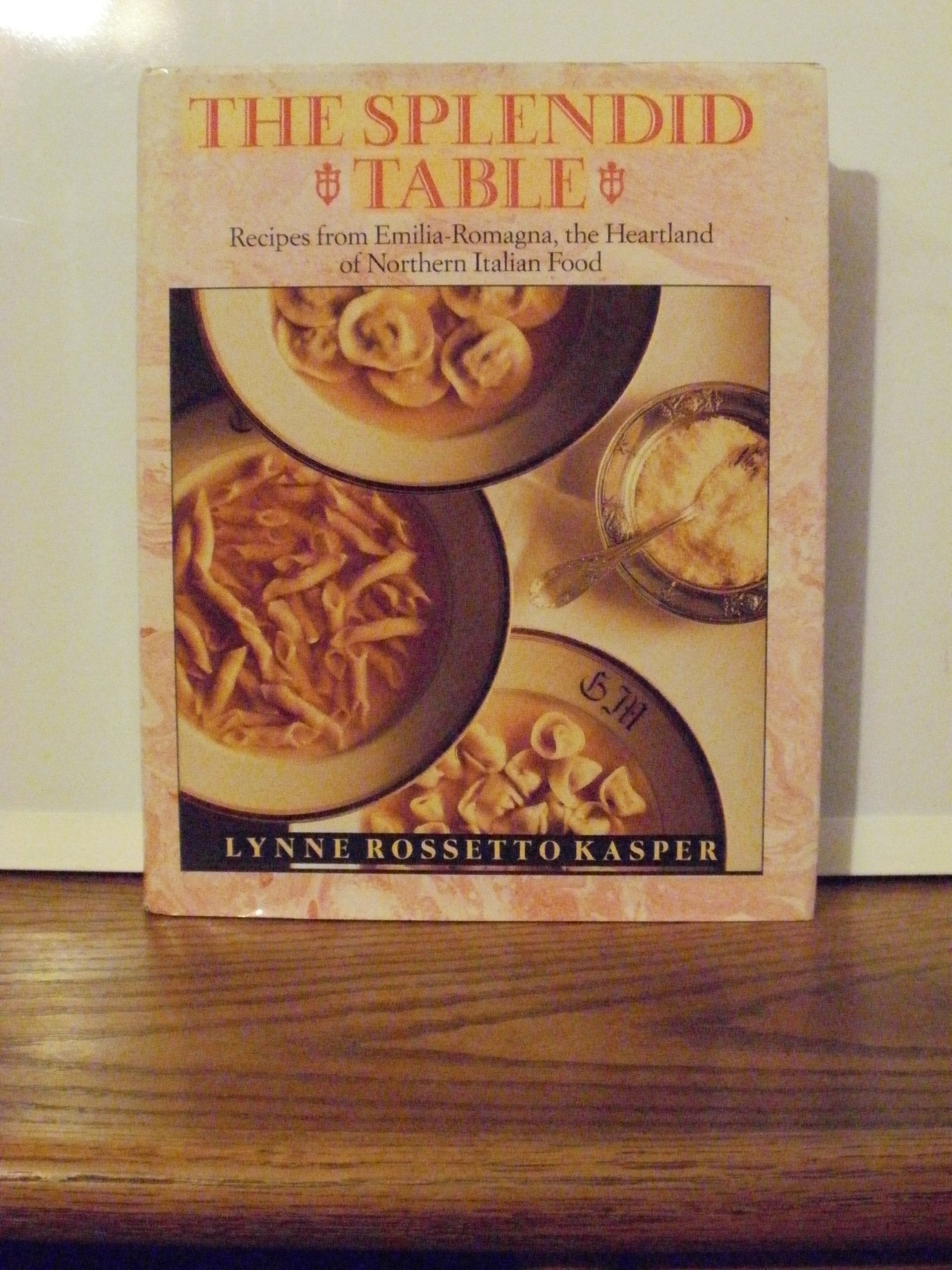 The Splendid Table: Recipes from Emilia-Romagna, the Heartland of Northern Italian Food - 649