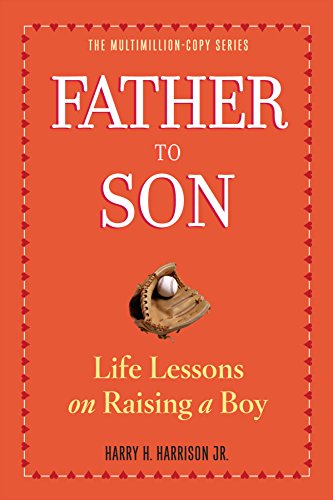 Father to Son, Revised Edition: Life Lessons on Raising a Boy - 9262