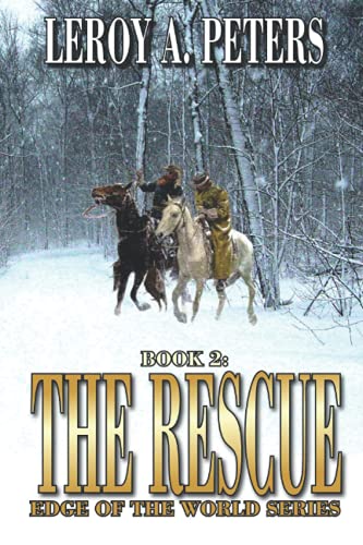 The Rescue: A Mountain Man Adventure Novel (Edge of the World Series)
