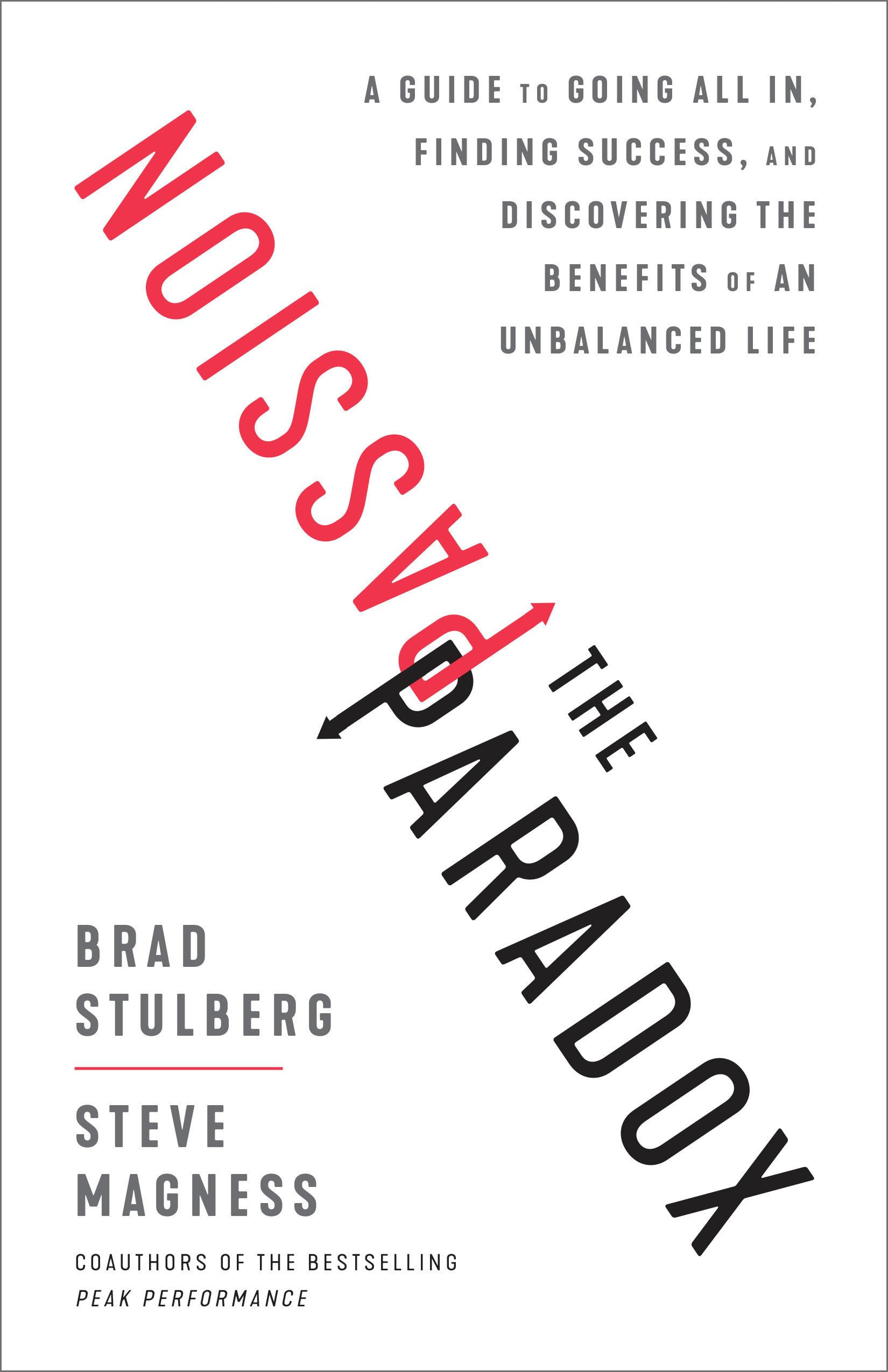 The Passion Paradox: A Guide to Going All In, Finding Success, and Discovering the Benefits of an Unbalanced Life - 4598