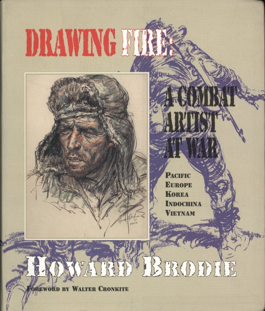 Drawing Fire: A Combat Artist at War : Pacific Europe Korea Indochina Vietnam - 8964