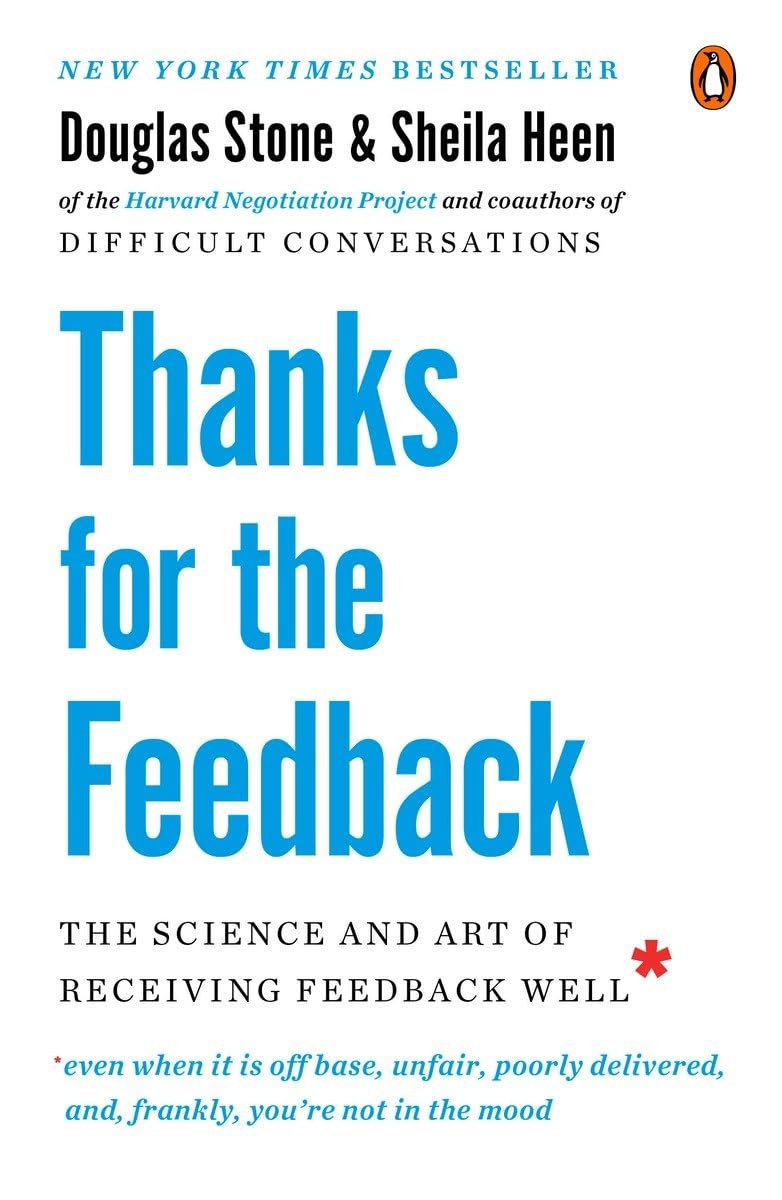 Thanks for the Feedback: The Science and Art of Receiving Feedback Well - 8938