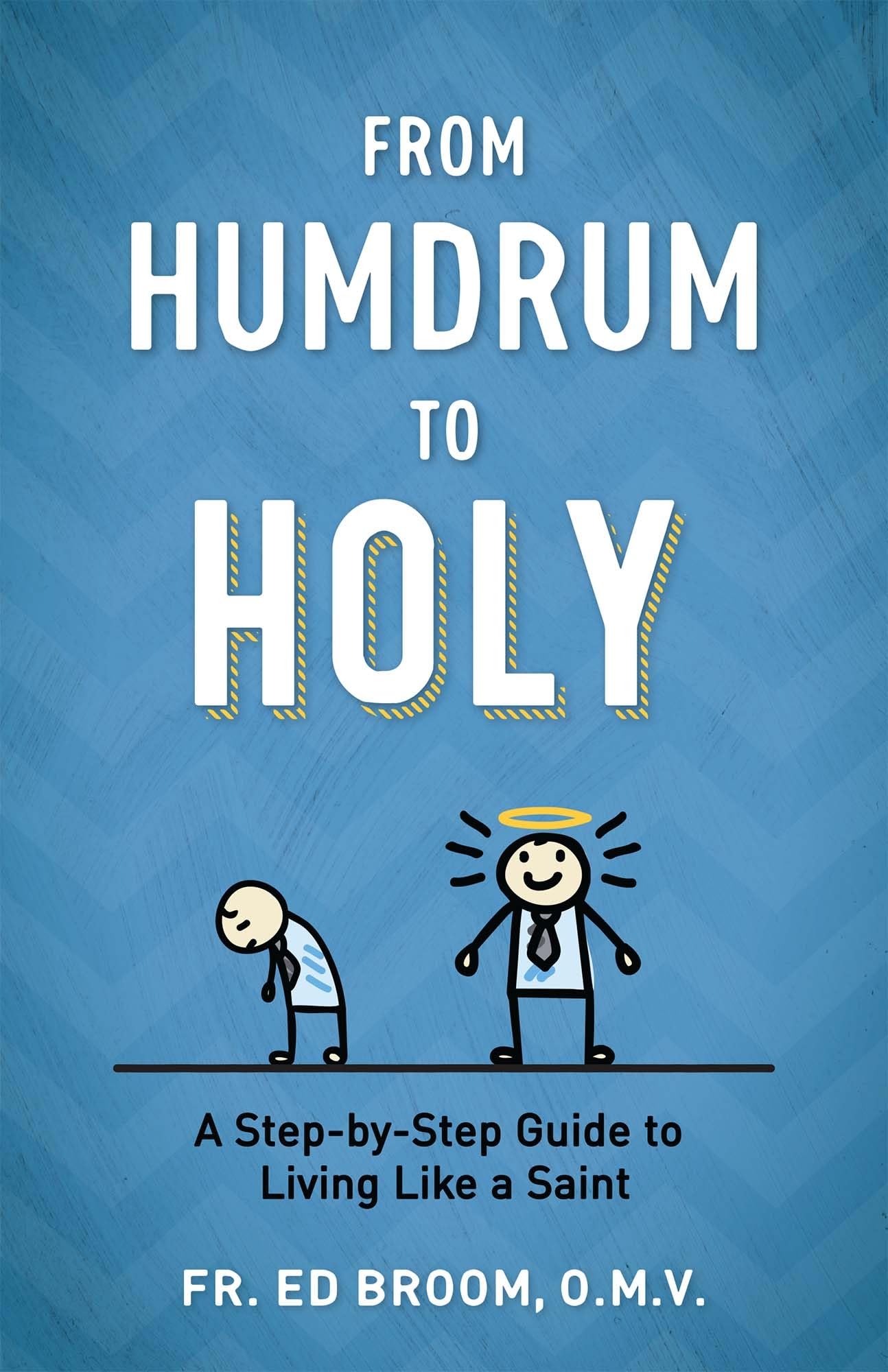 From Humdrum to Holy - 8467